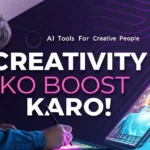 Best AI Tools for Creative People: क्रिएटिव लोगों के लिए ख़ास AI टूल्स