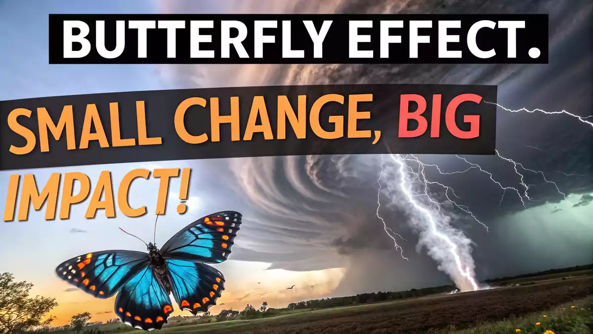 Butterfly Effect kya hai? 2025 में छोटे बदलावों का Amazing असर Discover करें