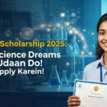 INSPIRE Scholarship 2025: पात्रता, राशि और आवेदन प्रक्रिया की पूरी जानकारी