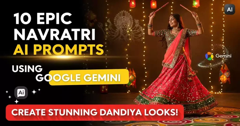 Google Gemini Navratri AI Prompts: AI से बनाएं डांडिया गरबा की शानदार Photos