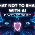 AI इस्तेमाल करते समय क्या शेयर करें और क्या नहीं: 10 AI Privacy Tips