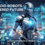 Humanoid Robots 2025: भविष्य के साथी या खतरा? AI और रोबोटिक्स का सच