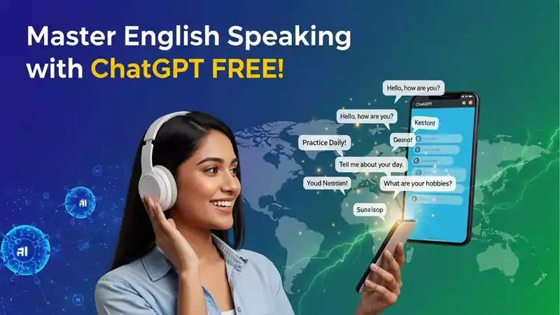 ChatGPT English Speaking: AI से 30 दिनों में फ़र्राटेदार इंग्लिश बोलना सीखा