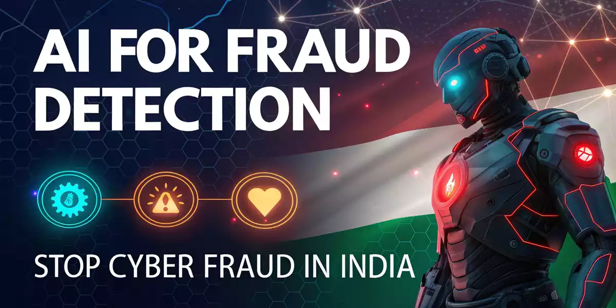 AI for Fraud Detection: साइबर फ्रॉड कैसे रोकें AI की मदद से