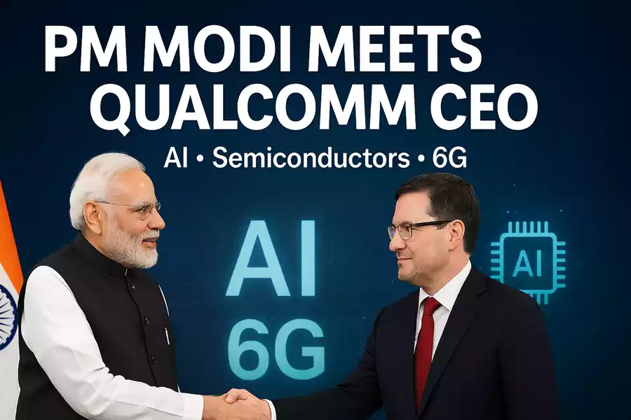 पीएम मोदी क्वालकॉम सीईओ की मुलाकात: AI, सेमीकंडक्टर,