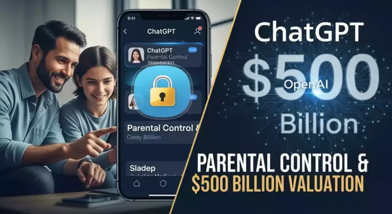 ChatGPT पैरेंटल कंट्रोल रोलआउट: OpenAI का मूल्यांकन $500 बिलियन के पार