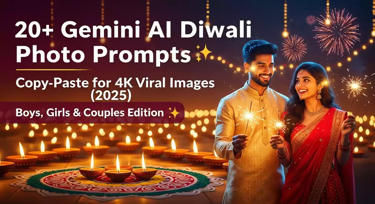 Gemini AI Diwali Photo Prompts: 20+ कॉपी-पेस्ट प्रॉम्प्ट्स से बनाएं वायरल फोटो