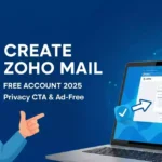 Zoho Mail Account Kaise Banaye: 5 मिनट में स्टेप बाय स्टेप,फ्री Gmail भारतीय विकल्प