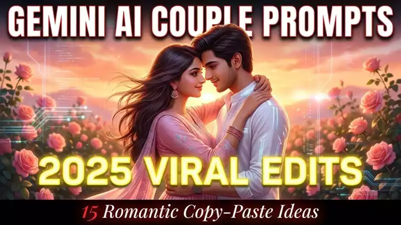 Gemini AI Couple Photo Editing Prompts : 26+ Viral Copy-Paste Prompt